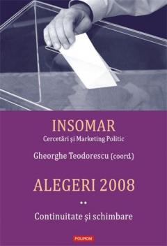 Alegeri 2008 - Continuitate Si Schimbare (volumul II)