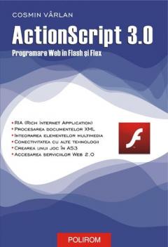 ActionScript 3.0. Programare Web in Flex si Flash