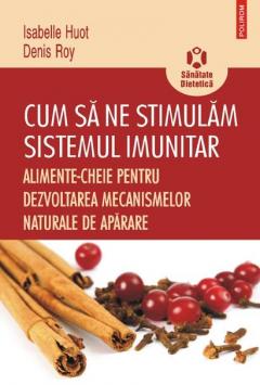 Cum sa ne stimulam sistemul imunitar