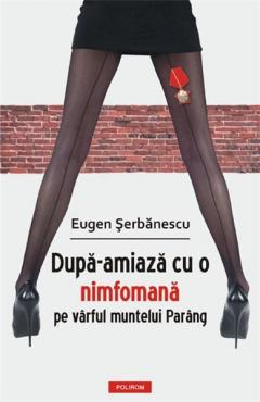  Dupa-amiaza cu o nimfomana pe virful muntelui Paring