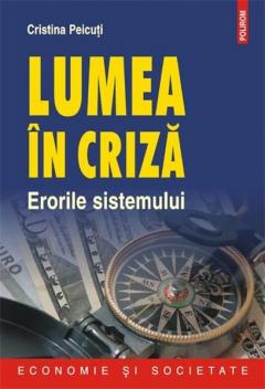 Lumea in criza. Erorile sistemului Cristina Peicuti