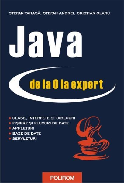easy to handle Disadvantage analog Java de la 0 la expert (brosata) - Stefan Tanasa