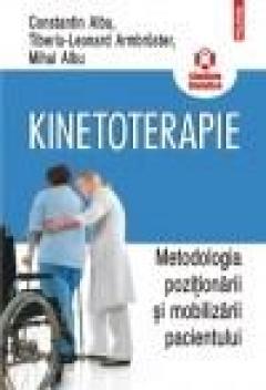 Kinetoterapie: metodologia pozitionarii si mobilizarii pacientului Mihai C. Albu, Constantin Albu, Tiberiu-Leonard Armbruster