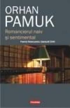 Romancierul naiv si sentimental Orhan Pamuk