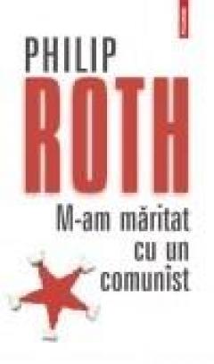 M-am maritat cu un comunist Philip Roth
