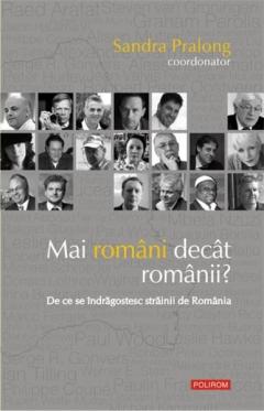 Mai romani decat romanii? De ce se indragostesc strainii de Romania