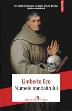 Numele trandafirului - Ed. revazuta de autor Umberto Eco