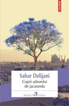 Copiii arborelui de jacaranda Sahar Delijani