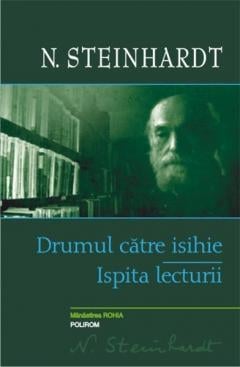 Drumul catre isihie - Ispita lecturii Nicolae Steinhardt