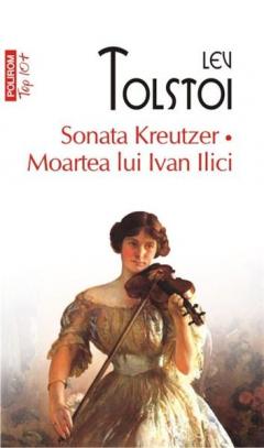 Sonata Kreutzer / Moartea lui Ivan Ilici (Top 10)