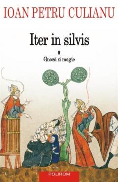  Iter in silvis Vol. II - Gnoza si magie
