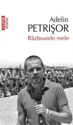 Razboaiele mele Adelin Petrisor