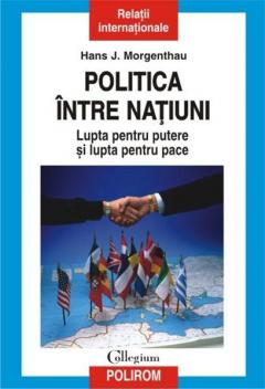 Politica intre natiuni. Lupta pentru putere si lupta pentru pace