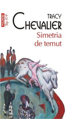 Simetria de temut Tracy Chevalier