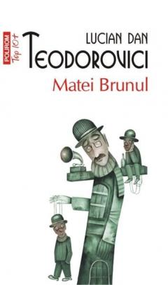 Matei Brunul (Top 10) Lucian Dan Teodorovici