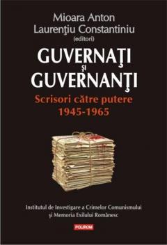 Guvernati si guvernanti. Scrisori catre putere 1945-1965