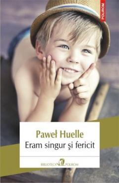 Eram singur si fericit Pawel Huelle