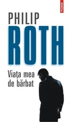 Viata mea de barbat Philip Roth