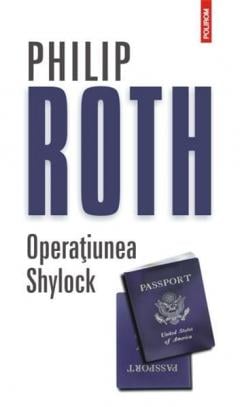 Operatiunea Shylock Ed. 2014 Philip Roth