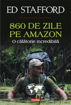 860 de zile pe Amazon Ed Stafford