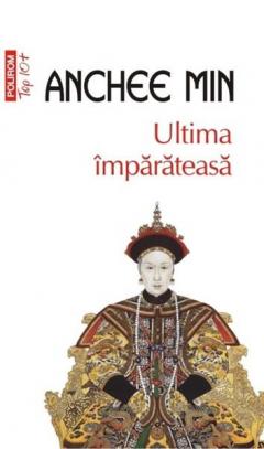 Ultima imparateasa (Top 10) Anchee Min
