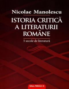 Istoria critica a literaturii romane. 5 secole de literatura