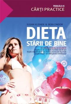 Dieta starii de bine. Sa slabim simtindu-ne excelent