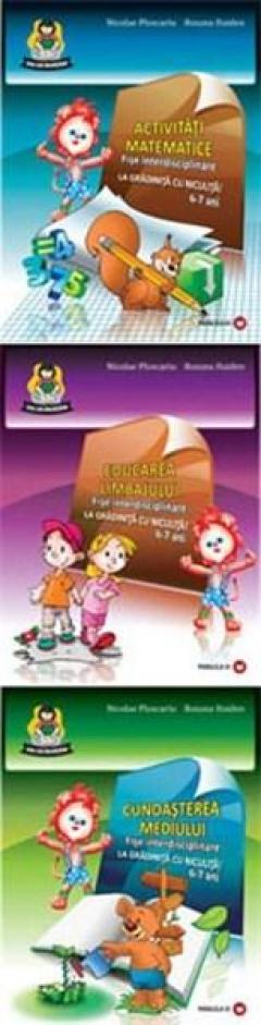La gradinita cu Niculita! Set de fise interdisciplinare 6-7 ani: Activitati matematice / Educarea limbajului / Cunoasterea mediului
