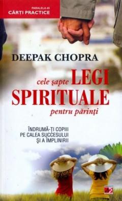 Cele sapte legi spirituale pentru parinti Deepak Chopra