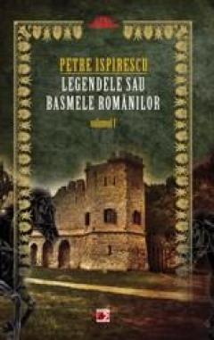 Legendele sau basmele romanilor vol.I (ed.2)