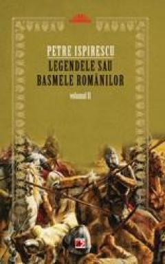 Legendele sau basmele romanilor vol. II (ed.2) Petre Ispirescu