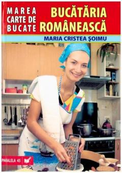 Marea carte de bucate. Bucataria romaneasca