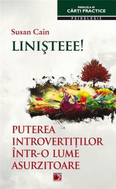 Linisteee! Puterea introvertitilor intr-o lume asurzitoare