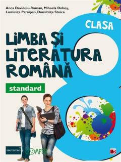 Limba si literatura romana - Standard. Clasa a VIII-a