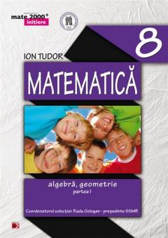 Matematica - Algebra, geometrie - Cls. a VIII-a P. 1