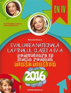 Evaluarea Nationala 2016 la finalul clasei a IV-a - Comunicare in limba romana. Matematica