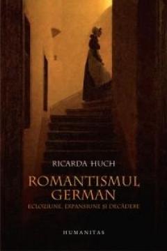 Romantismul german- Ecloziune, expansiune si decadere