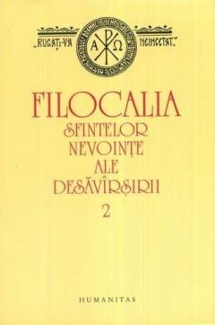 Filocalia sfintelor nevointe ale desavarsirii Vol. II. Reeditare