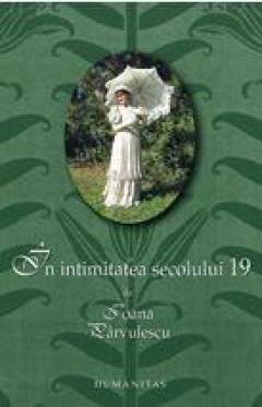 In intimitatea secolului 19. Reeditare