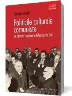 Politicile culturale comuniste în timpul regimului Gheorghiu-Dej