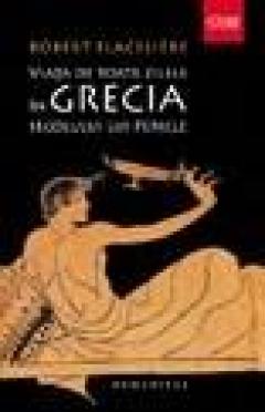 Viaţa de toate zilele în Grecia secolului lui Pericle