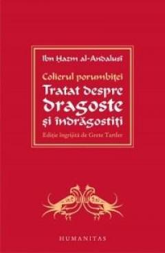 Colierul porumbitei. Tratat despre dragoste si indragostiti Ibn Hazm al-Andalusi