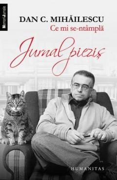 Ce mi se-ntampla. Jurnal piezis Dan C. Mihailescu