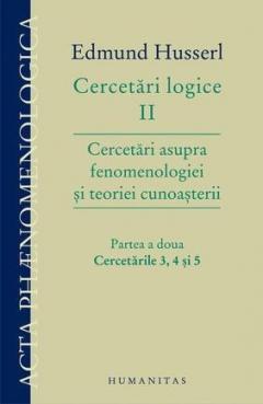 Cercetari logice II. Partea a doua: Cercetarile 3, 4 si 5