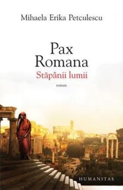 Pax romana. Stapanii lumii