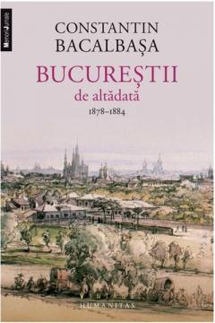 Bucurestii de altadata Vol. II - 1878-1884