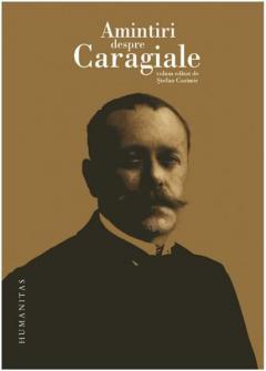 Amintiri despre Caragiale Stefan Cazimir