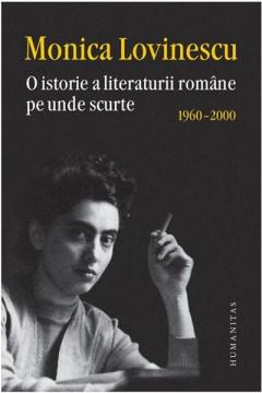 O istorie a literaturii romane pe unde scurte 1960-2000