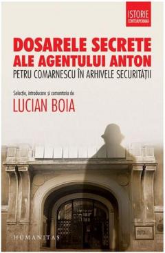 Dosarele secrete ale agentului Anton