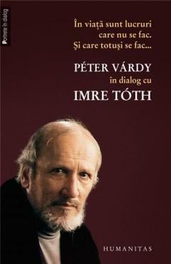 In viata sunt lucruri care nu se fac. Si care totusi se fac... Peter Vardy, Imre Toth
